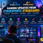 gaming updates from etruesports etruegames